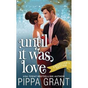 Until It Was Love: A Complicated Situationship RomCom -- Pippa Grant